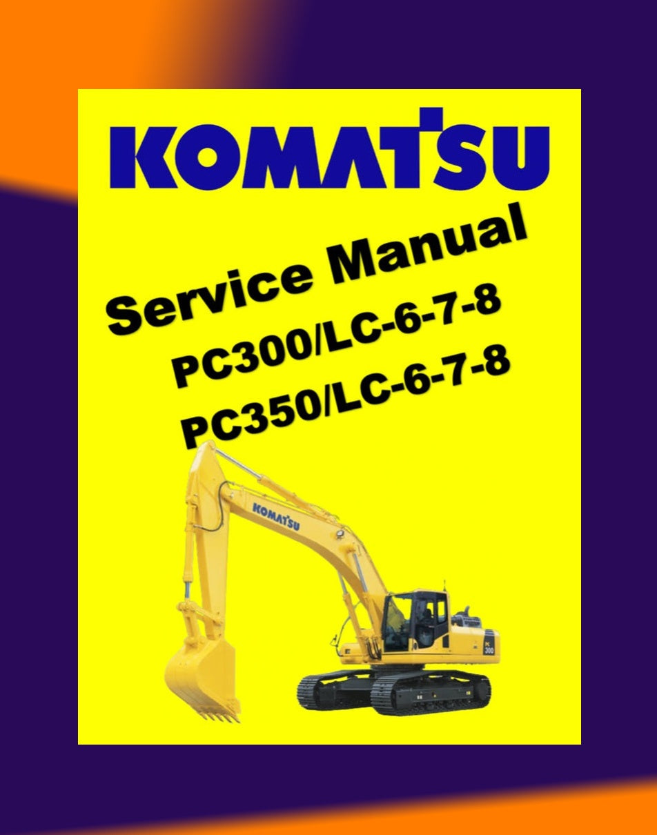 KOMATSU PC300LC-6-7-8 / PC350LC-6-7-8 Excavator Workshop Repair Manual
